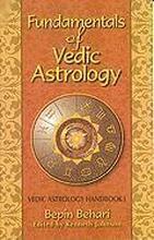 Fundamentals of Vedic Astrology: v. 1