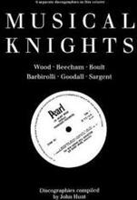 Musical Knights, Sir Henry Wood, Sir Thomas Beecham, Sir Adrian Boult, Sir John Barbirolli, Sir Reginald Goodall, Sir John Sargent