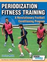 Periodization Fitness Training - A Revolutionary Football Conditioning Program