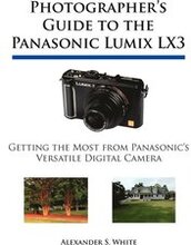 Photographer's Guide to the Panasonic Lumix LX3