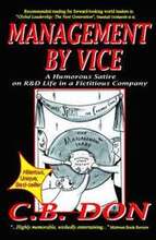 MANAGEMENT BY VICE, A Humorous Satire on R&D Life in a Fictitious Company