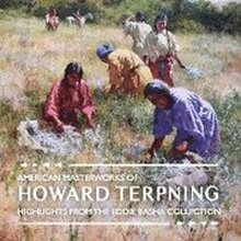 American Masterworks of Howard Terpning: Highlights from The Eddie Basha Collection