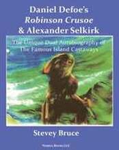 Daniel Defoe's Robinson Crusoe and Alexander Selkirk