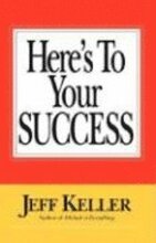 Here's To Your SUCCESS