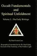 Occult Fundamentals and Spiritual Unfoldment - Volume 1
