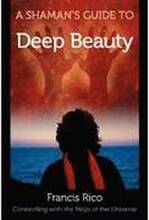 A Shaman's Guide to Deep Beauty