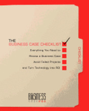 The Business Case Checklist: Everything You Need to Review a Business Case, Avoid Failed Projects, and Turn Technology into ROI