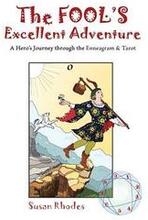 The Fool's Excellent Adventure: A Hero's Journey Through the Enneagram & Tarot