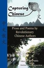 Capturing Chinese Stories: Prose and Poems by Revolutionary Chinese Authors