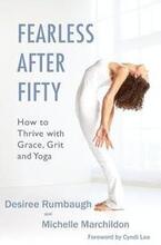 Fearless After Fifty: How to Thrive with Grace, Grit and Yoga