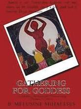 Gathering for Goddess: a complete manual for Priestessing Women's Circles