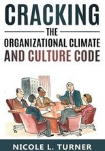 Cracking The Organizational Climate and Culture Code