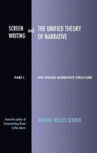 Screenwriting and The Unified Theory of Narrative: Part I - The Unified Narrative Structure