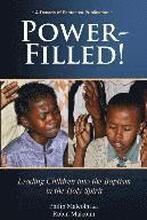 Power-Filled: Leading Children into The Baptism into the Holy Spirit