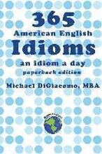 365 American English Idioms: An Idiom A Day
