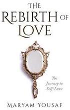 The Rebirth of Love: The Journey to Self-Love