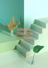 Pause, Breathe and Grow