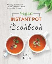 Vegan Instant Pot Cookbook