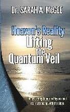 Heaven's Reality: Lifting the Quantum Veil