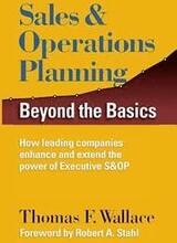 Sales & Operations Planning: Beyond the Basics