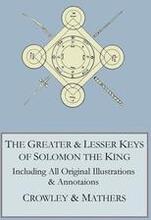 The Greater and Lesser Keys of Solomon the King