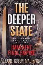 The Deeper State: Inside the War on Trump by Corrupt Elites, Secret Societies, and the Builders of an Imminent Final Empire