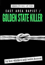 Case Files of the East Area Rapist / Golden State Killer