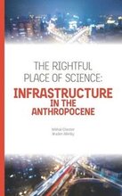 The Rightful Place of Science: Infrastructure in the Anthropocene