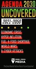 Agenda 2030 Uncovered - 2021-2050: Economic Crisis, Hyperinflation, Fuel and Food Shortage, World Wars and Cyber Attacks (The Great Reset & Techno-Fascist Future Explained)