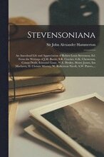 Stevensoniana; an Anecdotal Life and Appreciation of Robert Louis Stevenson, Ed. From the Writings of J.M. Barrie, S.R. Crocket, G.K. Chesterton, Conan Doyle, Edmund Gosse, W.E. Henley, Henry James
