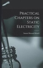 Practical Chapters on Static Electricity