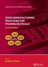 Good Manufacturing Practices for Pharmaceuticals, Seventh Edition