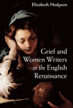 Grief and Women Writers in the English Renaissance