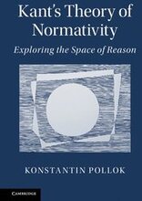 Kant's Theory of Normativity