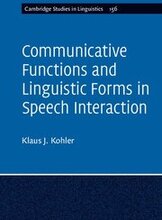 Communicative Functions and Linguistic Forms in Speech Interaction: Volume 156