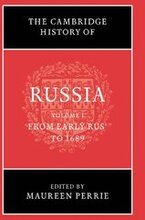The Cambridge History of Russia: Volume 1, From Early Rus' to 1689