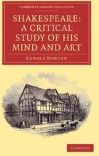 Shakespeare: A Critical Study of his Mind and Art