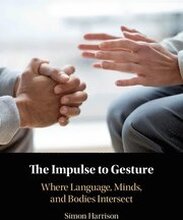 The Impulse to Gesture