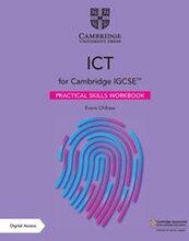 Cambridge IGCSE(TM) ICT Practical Skills Workbook with Digital Access (2 Years)