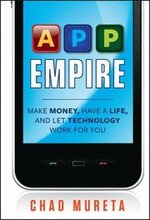 App Empire: Make Money, Have A Life, And Let Technology Work For You