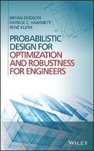 Probabilistic Design for Optimization and Robustness for Engineers