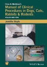 Crow and Walshaw's Manual of Clinical Procedures in Dogs, Cats, Rabbits and Rodents