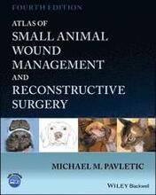 Atlas of Small Animal Wound Management and Reconstructive Surgery