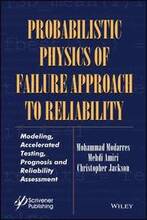 Probabilistic Physics of Failure Approach to Reliability