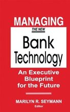 Managing the New Bank Technology