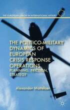 The Politico-Military Dynamics of European Crisis Response Operations