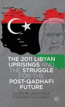 The 2011 Libyan Uprisings and the Struggle for the Post-Qadhafi Future