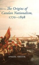 The Origins of Catalan Nationalism, 1770-1898