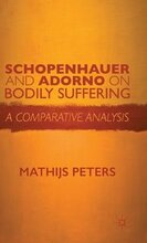 Schopenhauer and Adorno on Bodily Suffering