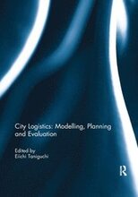 City Logistics: Modelling, planning and evaluation